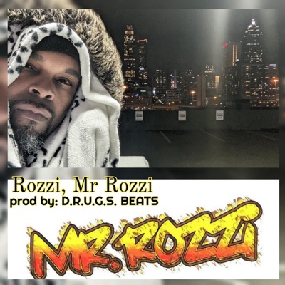 Rozzi, Mr Rozzi (feat. D.R.U.G.S. BEATS) - Single