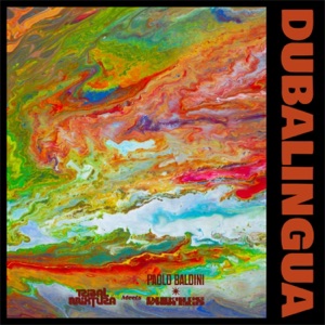 Dubalingua (TribalMixtura meets Paolo Baldini DubFiles)