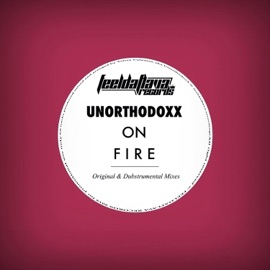 On Fire (Dubstrumental Mix) Unorthodoxx