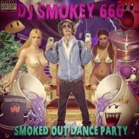 Smoked Out Dance Party - Dj Smokey