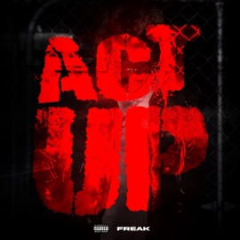 Act Up (feat. MEDEA) Freak