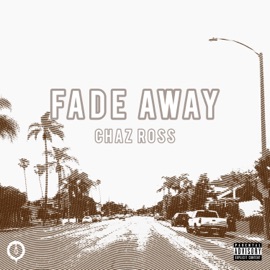 Fade Away Chaz Ross