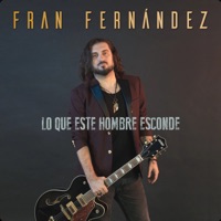Lo Que Este Hombre Esconde - Single - Fran Fernández