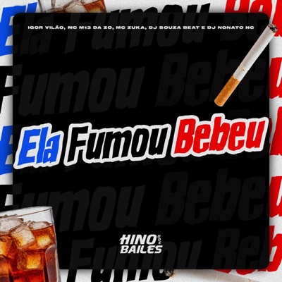 Ela Fumou Bebeu (feat. DJ Souza Beat & Dj nonato nc) - Single