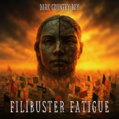 Filibuster Fatigue (Dark Country & Dark Blues)