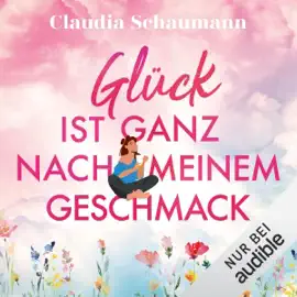 Glück ist ganz nach meinem Geschmack