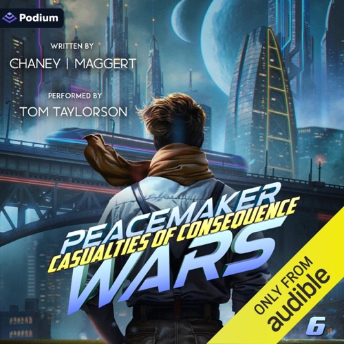 Casualties of Consequence: Peacemaker Wars, Book 6 (Unabridged) cover