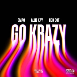 Go Krazy (feat. Allie Kay) Gmac & HBK-Dot
