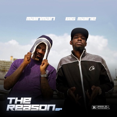 THE REASON EP (feat. Big Maine) - EP