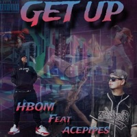 Get Up (feat. Acepipes) - Single - HBOM
