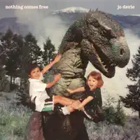 NOTHING COMES FREE — JO DAVIE