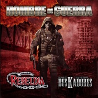 Hombre de Guerra - Single - Grupo Rebeldía & Gerardo Y Los Nuevos Buskadores