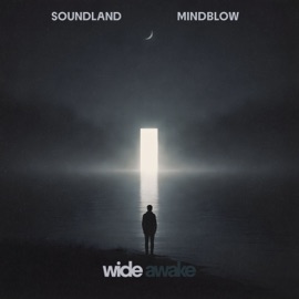 Wide Awake Soundland & Mindblow