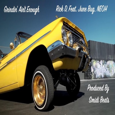 Grindin' Ain't Enough (feat. Rick D, June Bug & Neoh) - Single