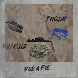 For a Fee (feat. Tn0jay) pbik3lz