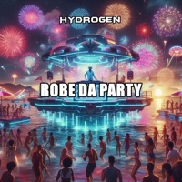 Robe Da Party - Single - Hydrogen
