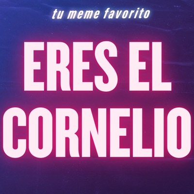 tu meme favorito - Eres el Cornelio