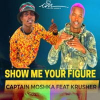 Show Me Your Figure (feat. Krusher KR) - Single - Captain Moshka