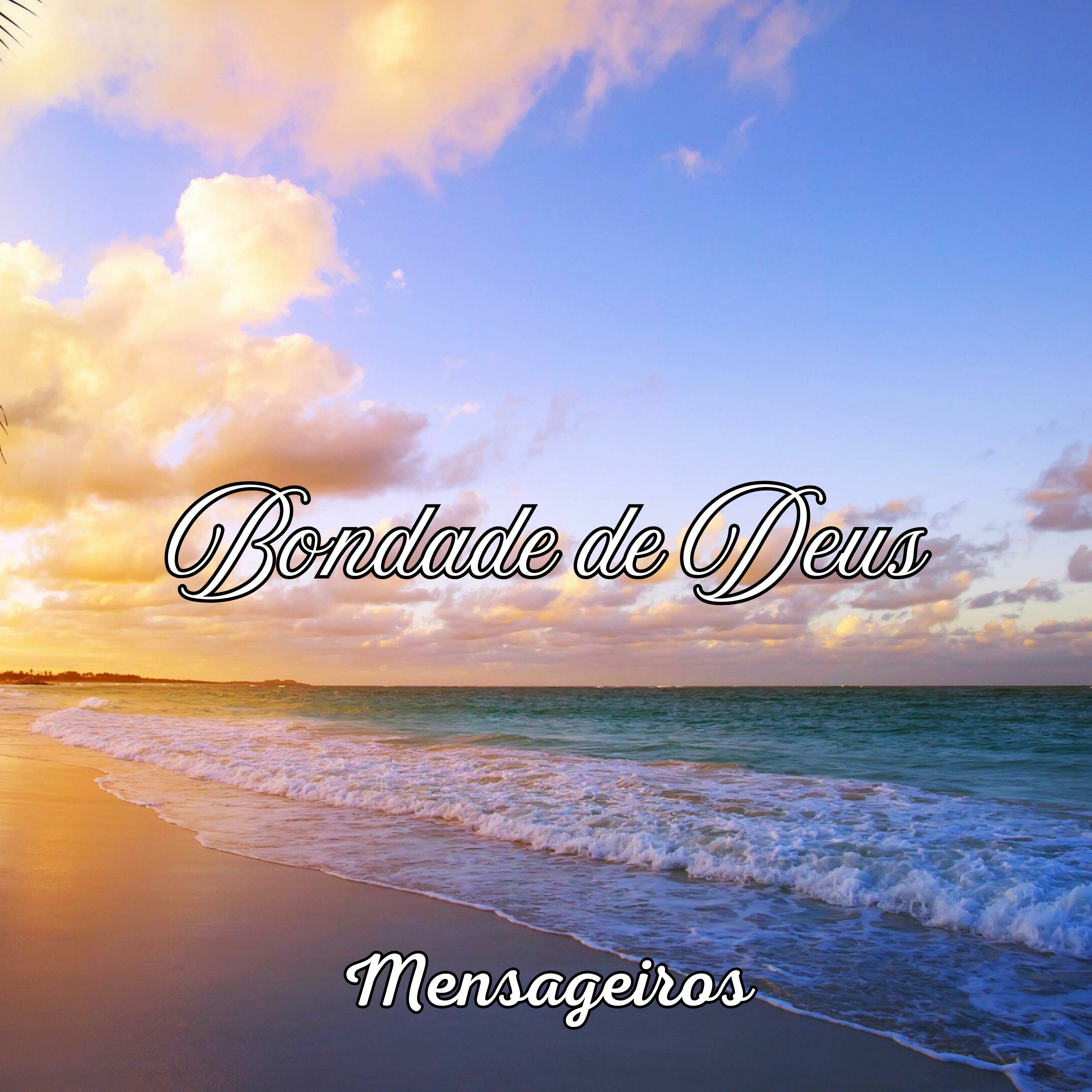 Mensageiros - Topic - Bondade de Deus