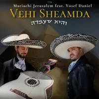 Vehi Sheamda — Mariachi Jerusalem & Yosef Daniel