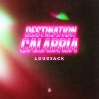 Destination Calabria - Single - Loudjack