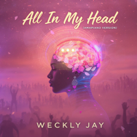 All in My Head (Amapiano Version) - Weckly Jay Cover Art