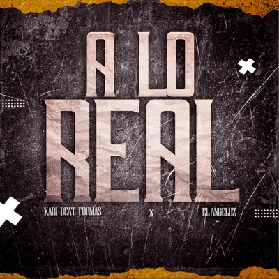 A lo real (feat. El Angeluz) - Single