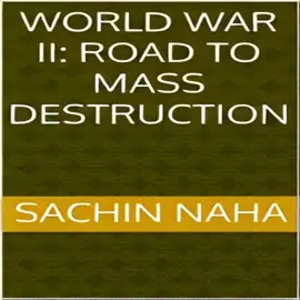 World War II: Road to Mass Destruction