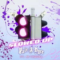 Slowed Up (feat. M-Theory) - Single - Pair-A-Dyce