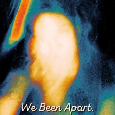 We Been Apart. - EP