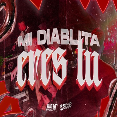 Mi Diablita Eres Tú (Rkt) (feat. Benja Rodriguez Dj) - Single