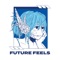 FUTURE FEELS (jrdn! Remix) - Unbyul lyrics