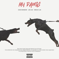 My Dawgs (feat. GRIZZLY_SA) - Single - Zack Mansion