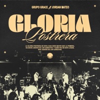 Gloria Postrera (feat. jordan mateo) - Single - Grupo Grace