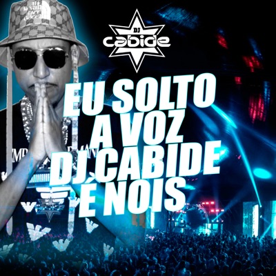 Eu Solto a Voz DJ Cabide É Nois - Single