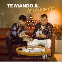 Te Mando A La C******a (feat. La Adixión) - Single - Javier Fernandez