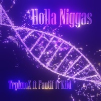 HOLLA N****S (feat. Fautif & Kiid) - Single - trplmox
