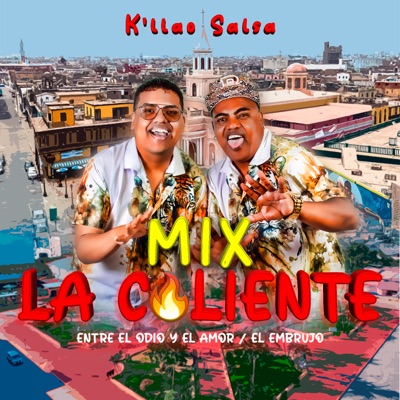 Mix la Caliente (Entre el Odio y el Amor / El Embrujo) - Single