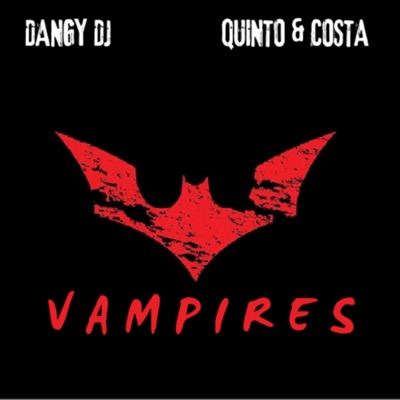Vampires (feat. QUINTO & COSTA) [Radio Edit] - Single