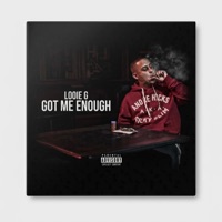 Got Me Enough - Single - Looie G