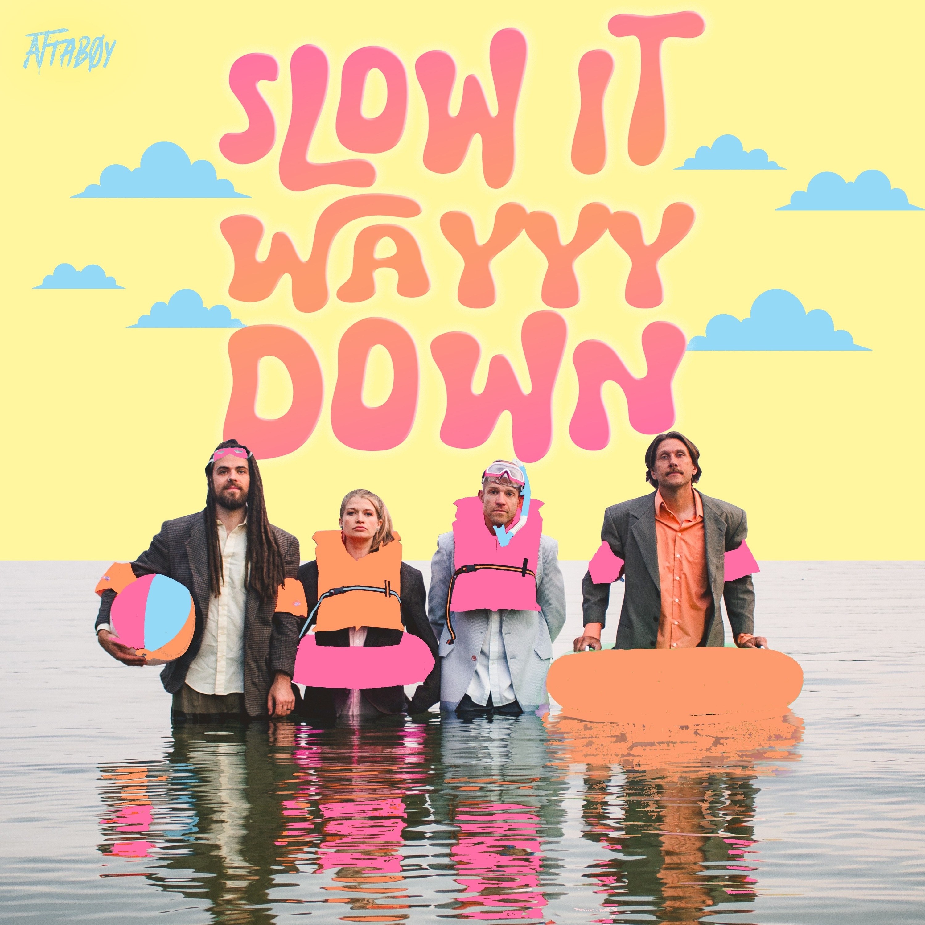 Attaboy - Slow It Wayyy Down