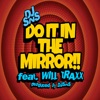 Do It In The Mirror (feat. WILL TRAXX) - Single