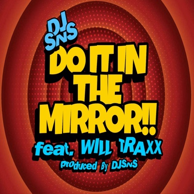 Do It In The Mirror (feat. WILL TRAXX) - Single