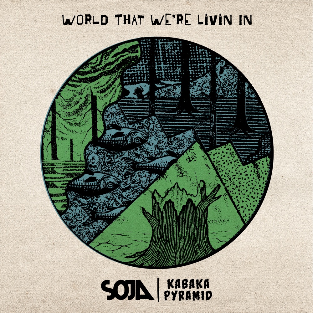 Обложка альбома «World That We’re Livin In - Single» — SOJA & Kabaka Pyramid
