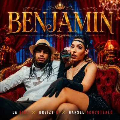 Listen to Benjamin - Single by La Gigi, Kreizy k & HANSEL ACOCOTEALO