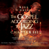 The Gospel According to Jazz - Chapter III (Live) - Kirk Whalum new Single
