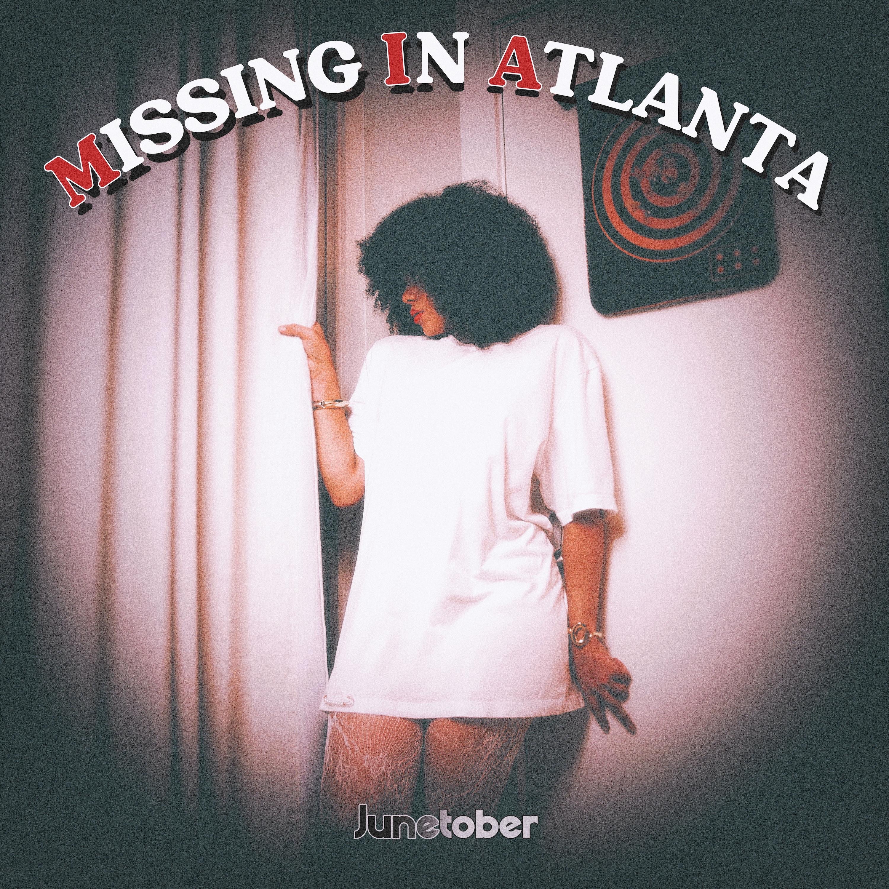 Junetober - Missing in Atlanta (M.I.A)