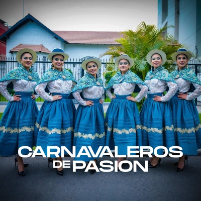 Ayacucho Carnavalero - Carnavaleros de Pasión
