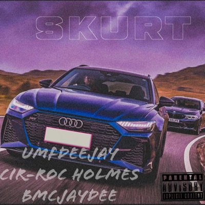 SKURT (feat. Cir-Roc Holmes & BMCJayDee) - Single