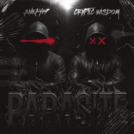 PARASITE Enkay47 & Cryptic Wisdom